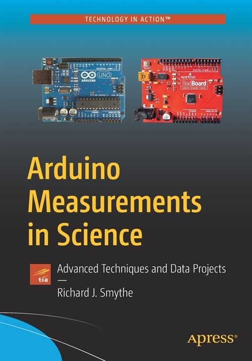 Arduino Measurements in Science: Advanced Techniques and Data Projects (Paperback)
