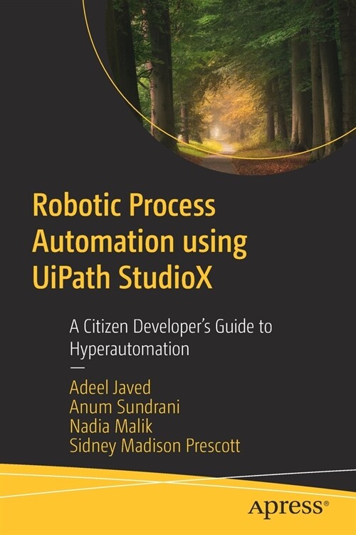 Robotic Process Automation Using Uipath Studiox: A Citizen Developers Guide to Hyperautomation (Paperback)