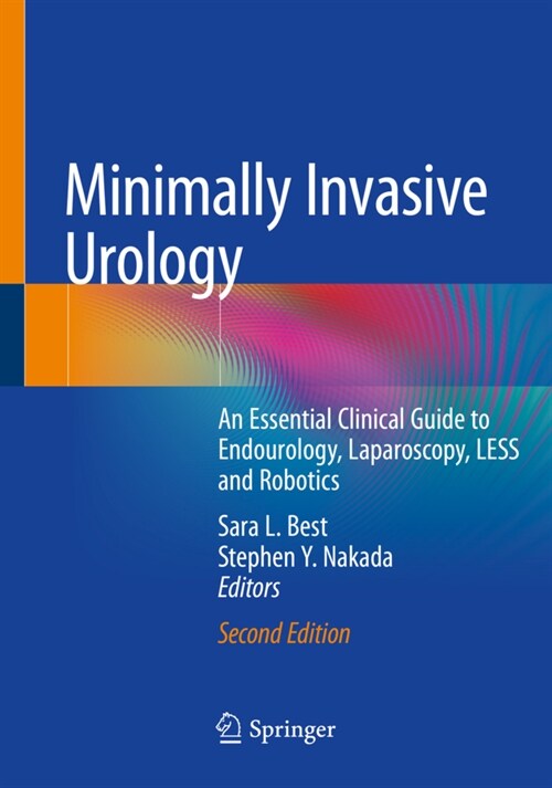 Minimally Invasive Urology: An Essential Clinical Guide to Endourology, Laparoscopy, Less and Robotics (Paperback, 2, 2020)