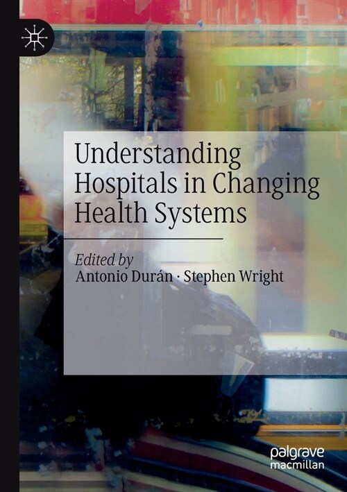 Understanding Hospitals in Changing Health Systems (Paperback)