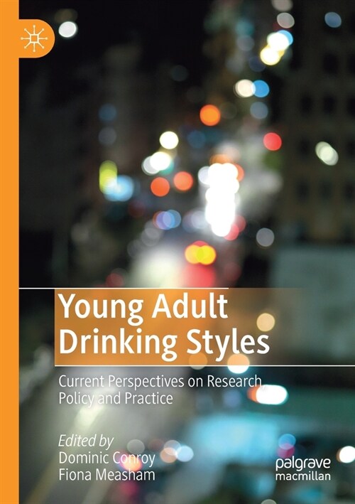 Young Adult Drinking Styles: Current Perspectives on Research, Policy and Practice (Paperback, 2019)