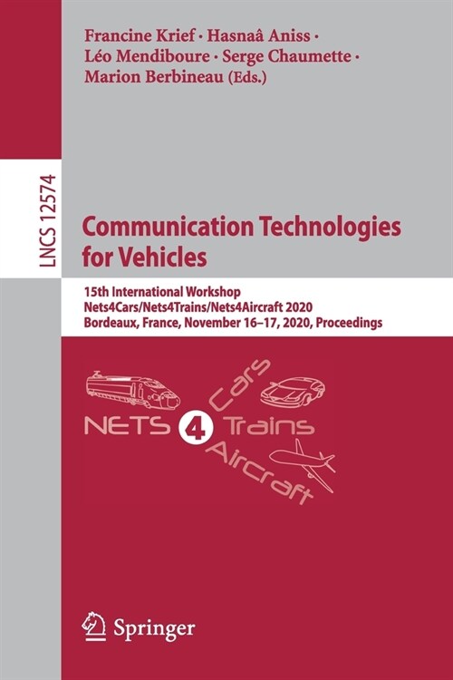 Communication Technologies for Vehicles: 15th International Workshop, Nets4cars/Nets4trains/Nets4aircraft 2020, Bordeaux, France, November 16-17, 2020 (Paperback, 2020)