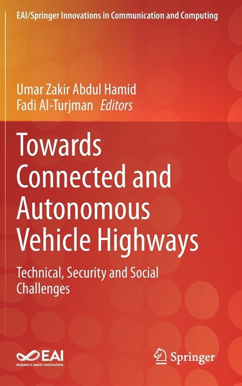 Towards Connected and Autonomous Vehicle Highways: Technical, Security and Social Challenges (Hardcover, 2021)
