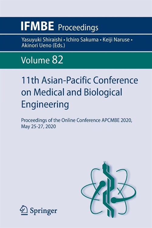 11th Asian-Pacific Conference on Medical and Biological Engineering: Proceedings of the Online Conference Apcmbe 2020, May 25-27, 2020 (Paperback, 2021)