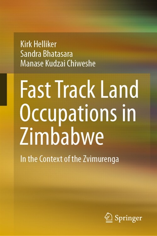 Fast Track Land Occupations in Zimbabwe: In the Context of the Zvimurenga (Hardcover, 2021)