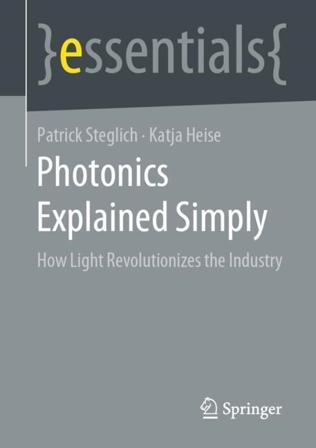 Photonics Explained Simply: How Light Revolutionizes the Industry (Paperback, 2021)