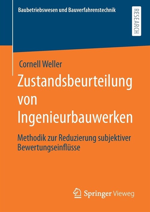 Zustandsbeurteilung Von Ingenieurbauwerken: Methodik Zur Reduzierung Subjektiver Bewertungseinfl?se (Paperback, 1. Aufl. 2021)