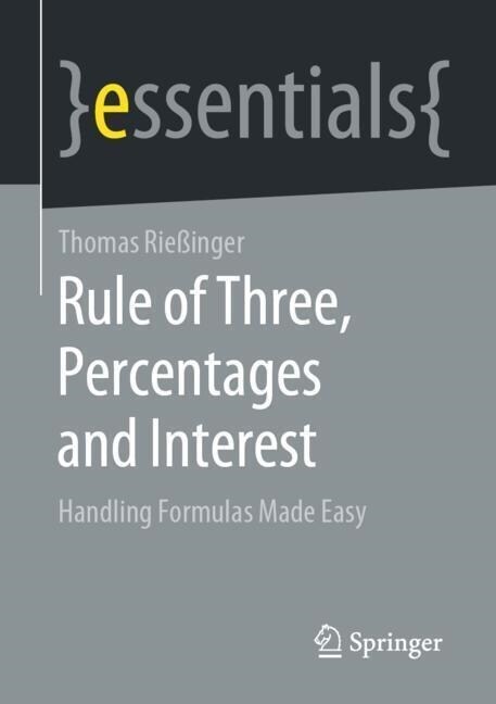 Rule of Three, Percentages and Interest: Handling Formulas Made Easy (Paperback, 2020)