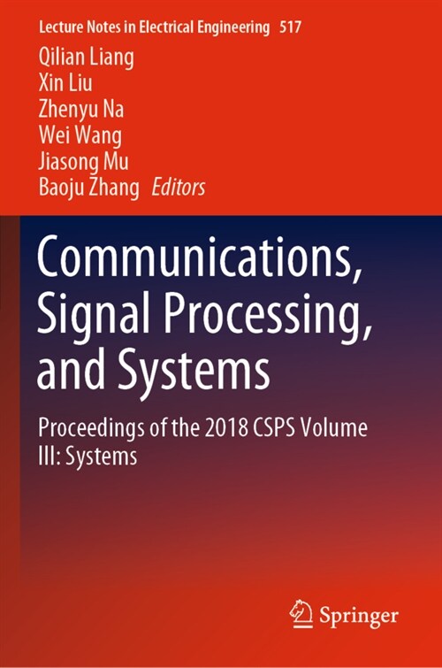 Communications, Signal Processing, and Systems: Proceedings of the 2018 Csps Volume III: Systems (Paperback, 2020)