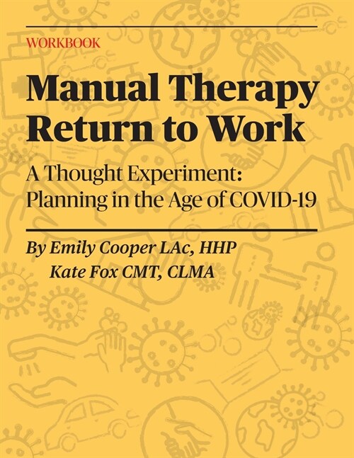 Manual Therapy Return to Work: A Thought Experiment: Planning in the Age of COVID-19 (Paperback)