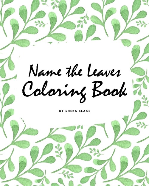 Name the Leaves Coloring Book for Children (8x10 Coloring Book / Activity Book) (Paperback)