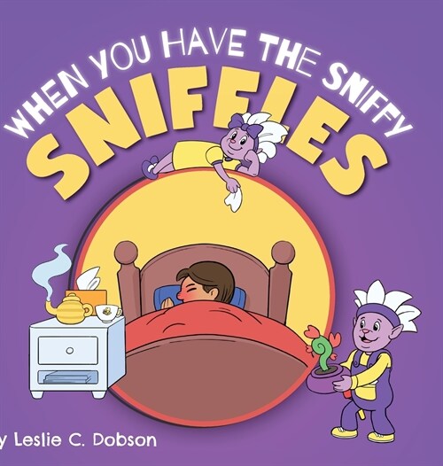 When You Have the Sniffy Sniffles (Hardcover)