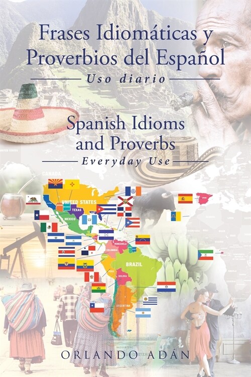 Frases Idiom?icas y Proverbios del Espa?l - Spanish Idioms and Proverbs: Uso Diario - Everyday Use (Paperback)