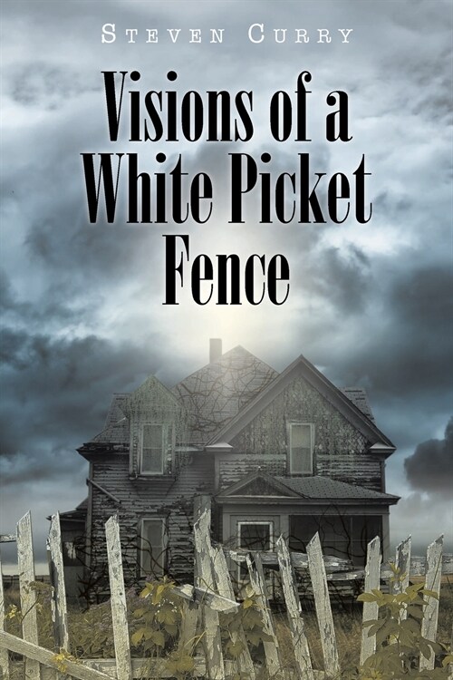 Visions of a White Picket Fence (Paperback)