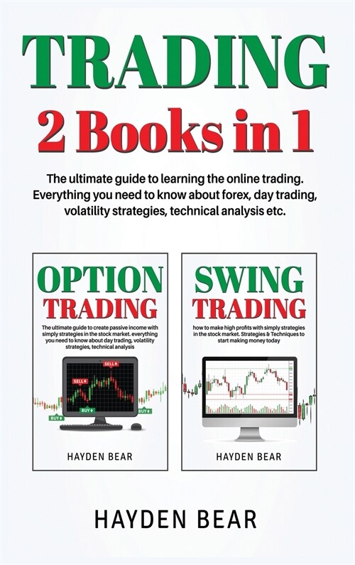 Trading: 2 Books in 1 The ultimate guide to learning the online trading. Everything you need to know about forex, day trading, (Hardcover)