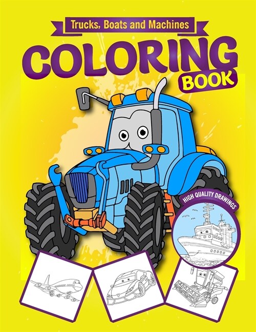 Trucks, Boats and Machines COLORING BOOK (Paperback)