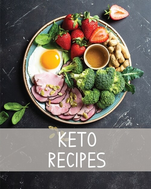 Keto Recipe Book: Ketogenic Blank Recipe Journal, Keto Notebook, Organizer For Recipe Collection, Macros Tracker Counter, Keto Diet Writ (Paperback)