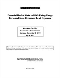 Potential Health Risks to DOD Firing-Range Personnel from Recurrent Lead Exposure (Paperback)