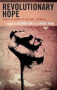 Revolutionary Hope: Essays in Honor of William L. McBride (Hardcover)