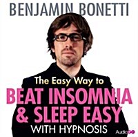 The Easy Way to Beat Insomnia and Sleep Easy with Hypnosis (CD-Audio)