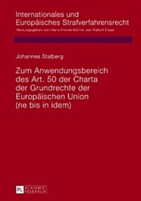 Zum Anwendungsbereich Des Art. 50 Der Charta Der Grundrechte Der Europaeischen Union: (Ne Bis in Idem) (Hardcover)