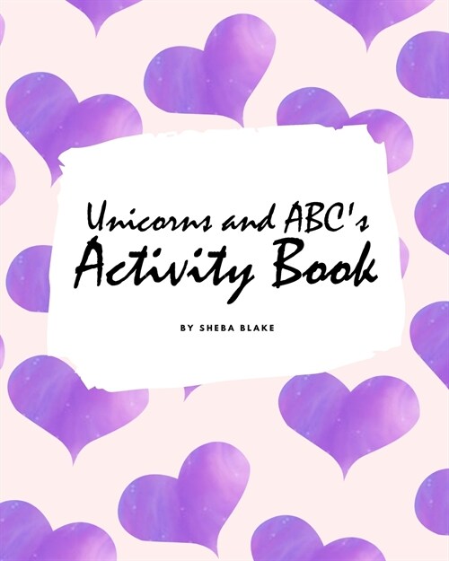 Unicorns and ABCs Activity Book for Children (8x10 Coloring Book / Activity Book) (Paperback)