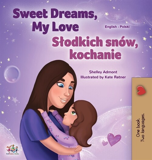 Sweet Dreams, My Love (English Polish Bilingual Book for Kids) (Hardcover)