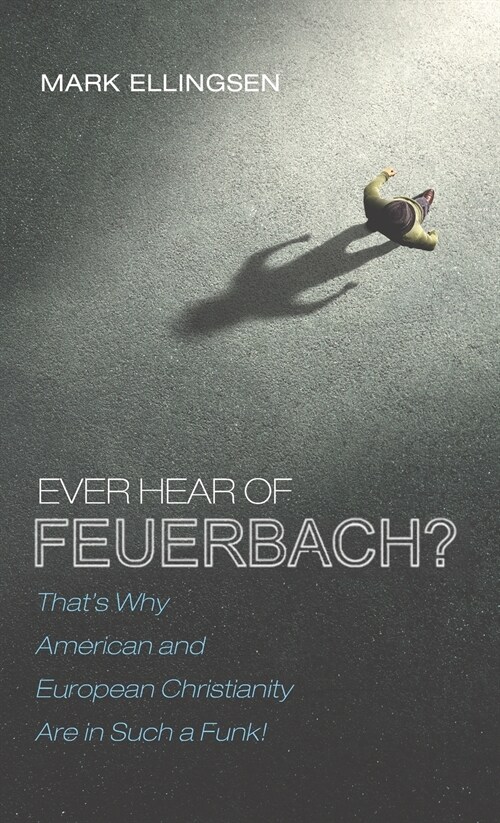 Ever Hear of Feuerbach? (Hardcover)