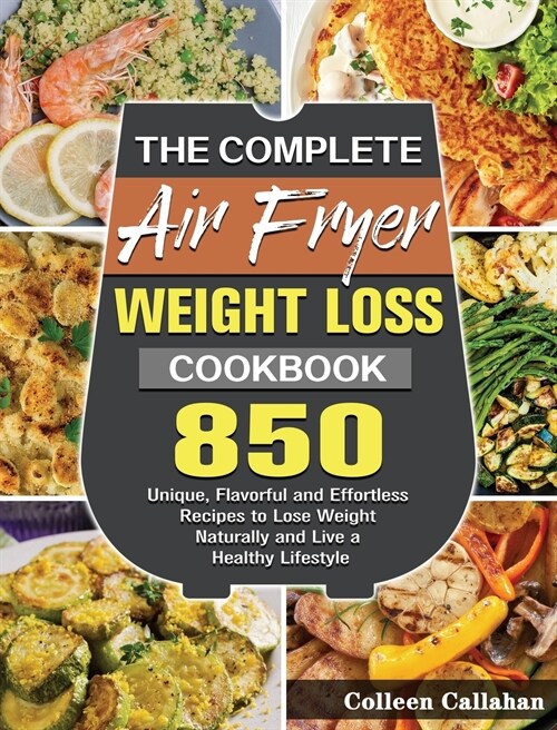 알라딘 The Complete Air Fryer Weight Loss Cookbook 850 Unique, Flavorful