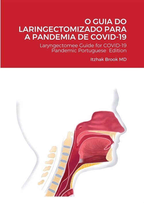 O Guia Do Laringectomizado Para a Pandemia de Covid-19: Laryngectomee Guide for COVID-19 Pandemic Portuguese Edition (Paperback)