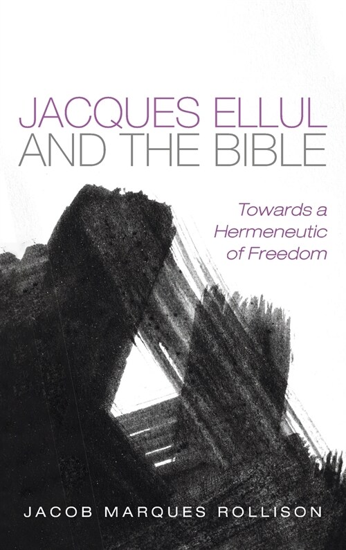 Jacques Ellul and the Bible (Hardcover)
