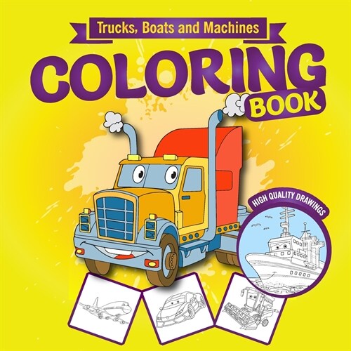 Trucks, Boats and Machines Coloring Book for Kids Ages 4-8 (Paperback)