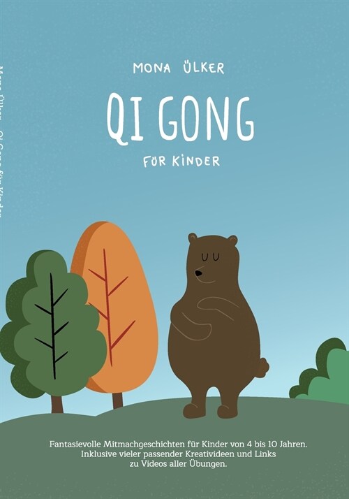 Qi Gong f? Kinder: Fantasievolle Mitmachgeschichten f? Kinder von 4 bis 10 Jahren. Inklusive vieler passender Kreativideen und Links zu (Paperback)