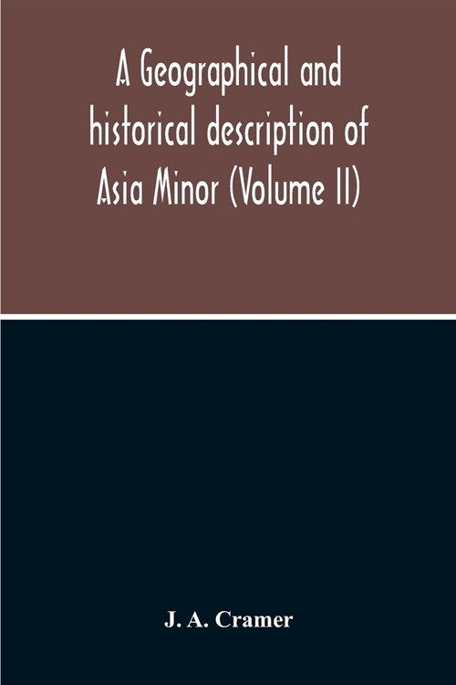 A Geographical And Historical Description Of Asia Minor (Volume Ii) (Paperback)