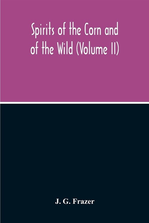 Spirits Of The Corn And Of The Wild (Volume II) (Paperback)