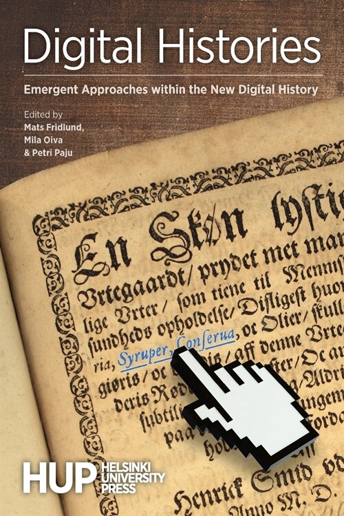 Digital Histories: Emergent Approaches within the New Digital History (Paperback)