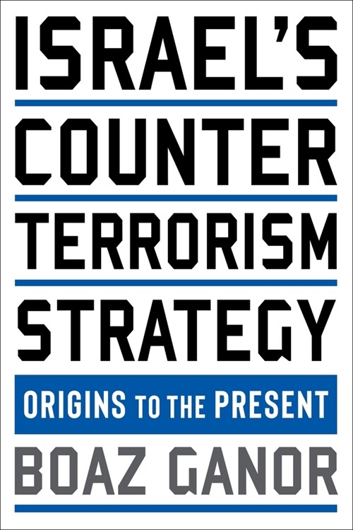 Israels Counterterrorism Strategy: Origins to the Present (Paperback)