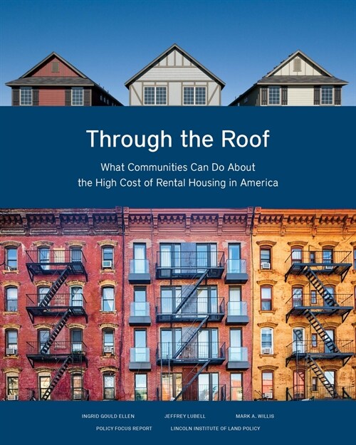 Through the Roof: What Communities Can Do about the High Cost of Rental Housing in America (Paperback)