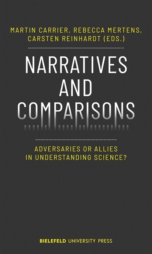 Narratives and Comparisons: Adversaries or Allies in Understanding Science? (Paperback)