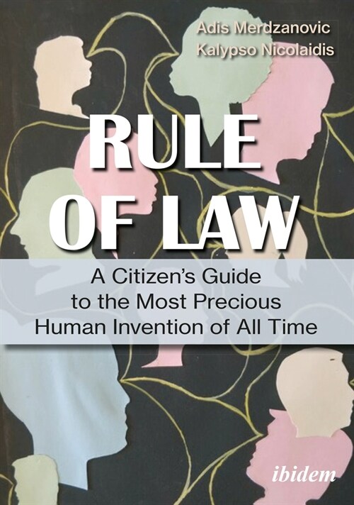 A Citizens Guide to the Rule of Law: Why We Need to Fight for the Most Precious Human Invention of All Time (Paperback)