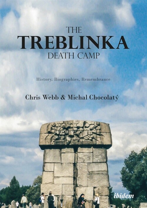 The Treblinka Death Camp: History, Biographies, Remembrance (Paperback, 2)