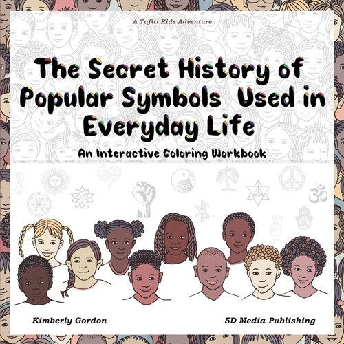 The Secret History of Popular Symbols Used in Everyday Life: An Interactive Coloring Workbook (Paperback)