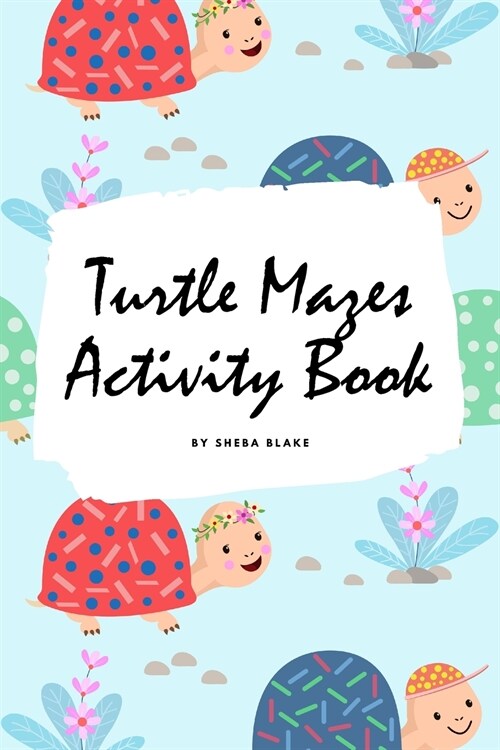 Turtle Mazes Activity Book for Children (6x9 Puzzle Book / Activity Book) (Paperback)