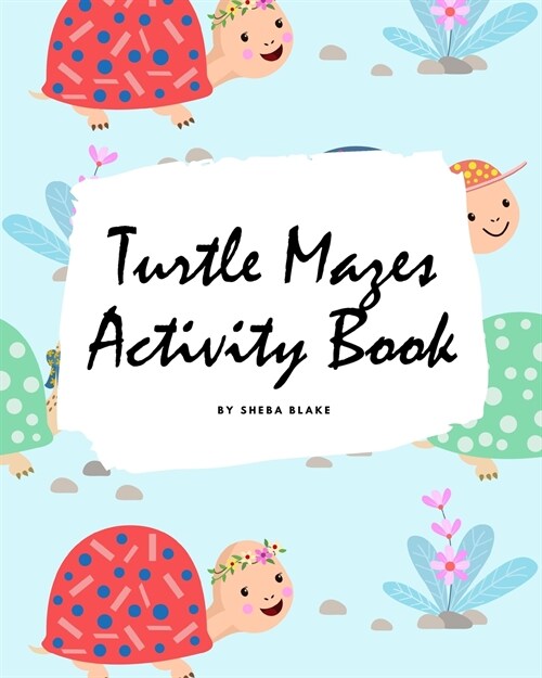 Turtle Mazes Activity Book for Children (8x10 Puzzle Book / Activity Book) (Paperback)