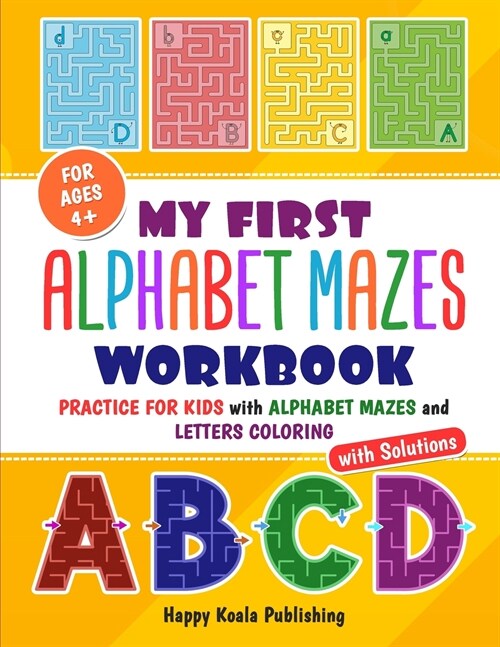 My first alphabet mazes workbook: Practice for kids with alphabet mazes and letters coloring (Paperback)