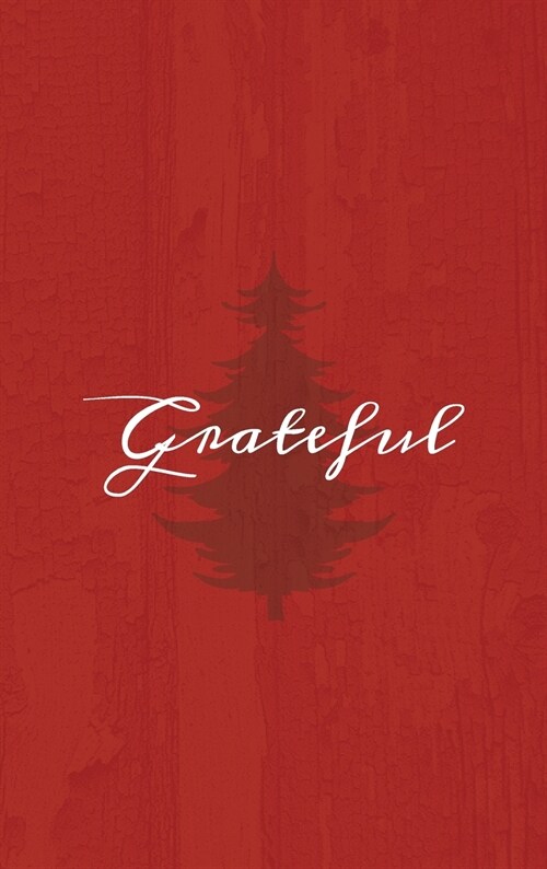 Grateful: A Red Hardcover Decorative Book for Decoration with Spine Text to Stack on Bookshelves, Decorate Coffee Tables, Christ (Hardcover)