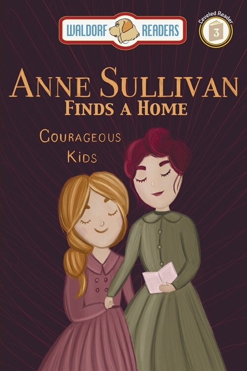 Anne Sullivan: Finds a Home The Courageous Kids Series (Paperback)