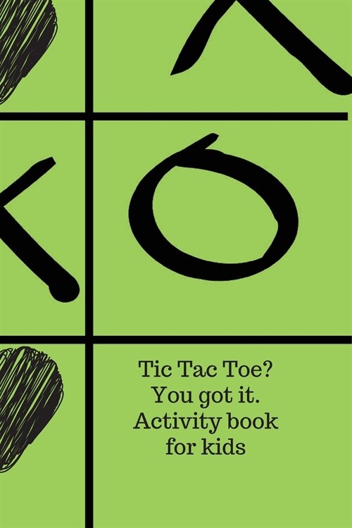 Tic Tac Toe? You got it. Activity book for kids. (Paperback)
