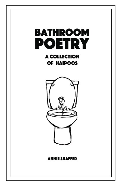 Bathroom Poetry: A Collection of Haipoos (Paperback)