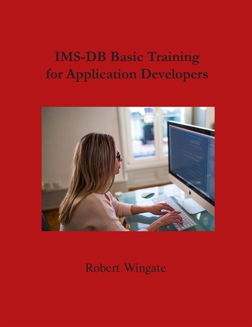 IMS-DB Basic Training For Application Developers (Hardcover)